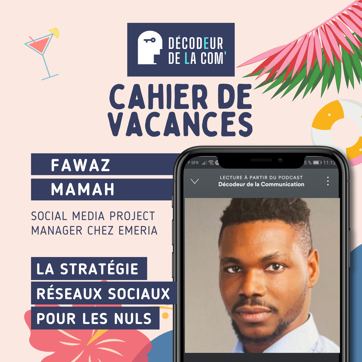 La Stratégie Réseaux Sociaux | Fawaz Mamah, Social Media Project Manager, Emeria | Cahier de Vacances
