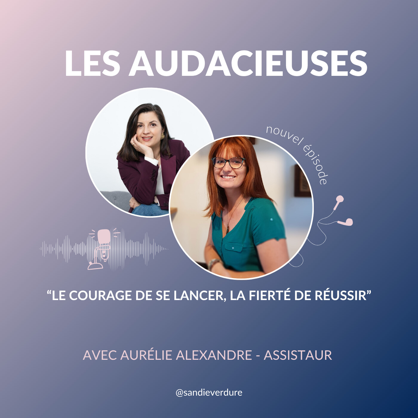 Le courage de se lancer, la fierté de réussir - Aurélie Alexandre