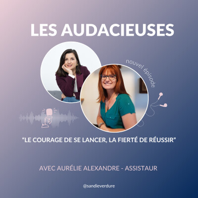 Le courage de se lancer, la fierté de réussir - Aurélie Alexandre cover
