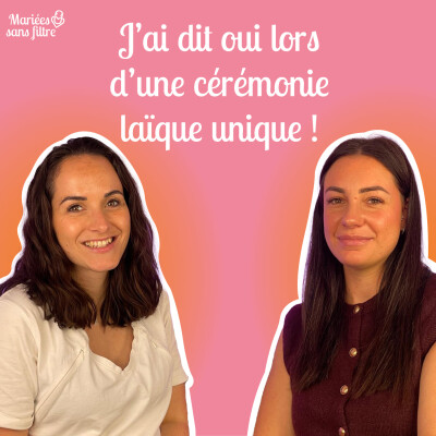 🎙 Mariées sans filtre – Une cérémonie laïque pour un mariage chargé d’émotion cover