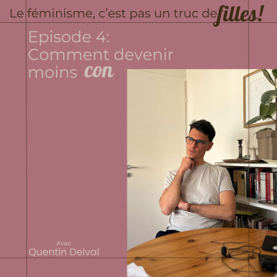 Episode 4: Comment devenir moins con avec Quentin Delval cover