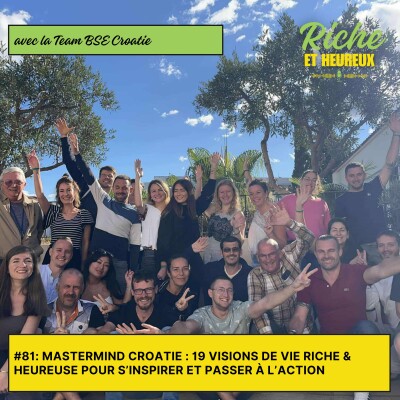 #81 : Mastermind Croatie : 19 visions de vie Riche & Heureuse pour s’inspirer et passer à l’action cover