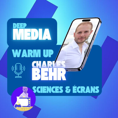 Le Warm Up de Charles Behr 🎙️ Charles Behr, journaliste réalisateur scientifique - Deep Media 🎧 cover