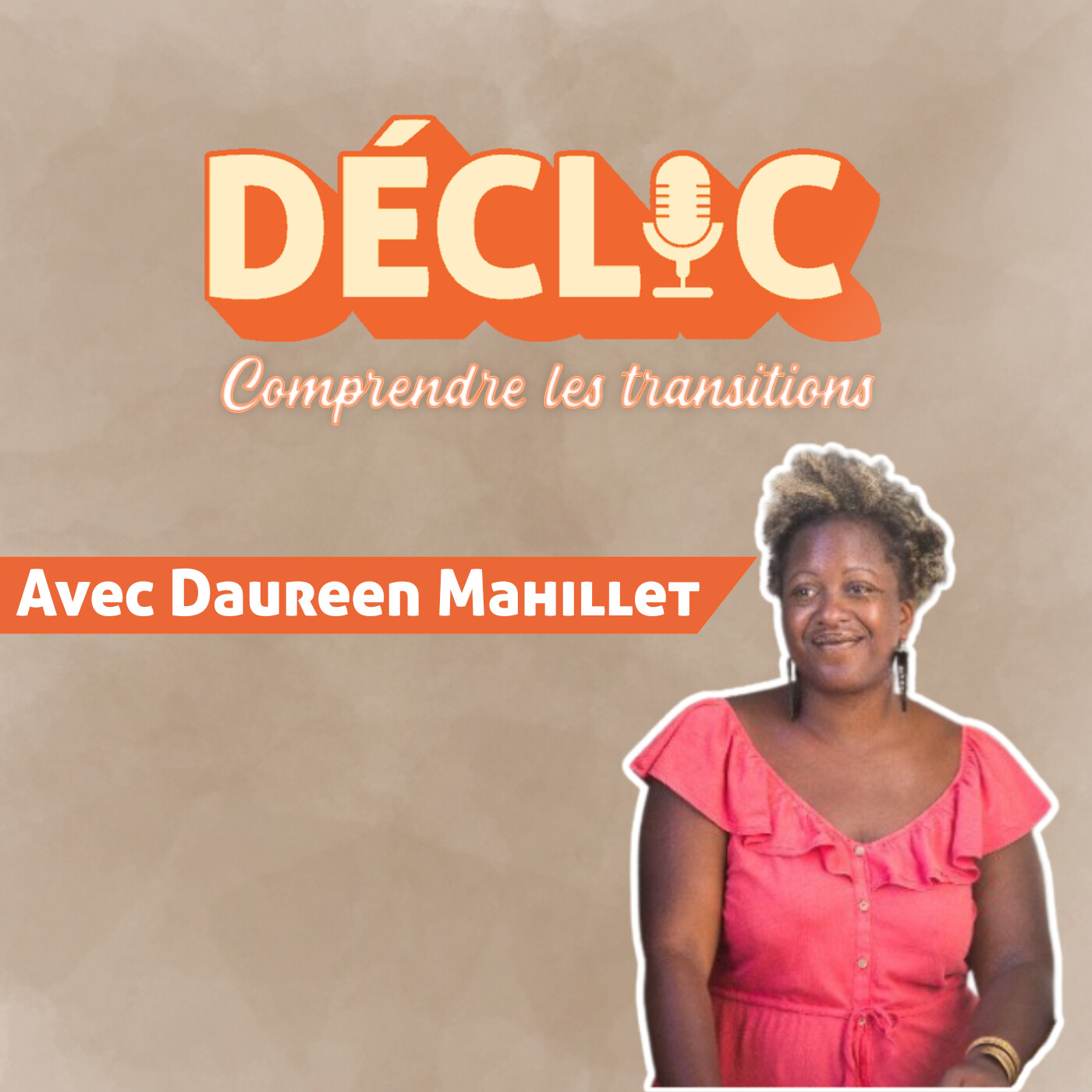Déclic #15 - Daureen Mahillet - Libérer ses talents dans un monde du travail en mutation episode artwork