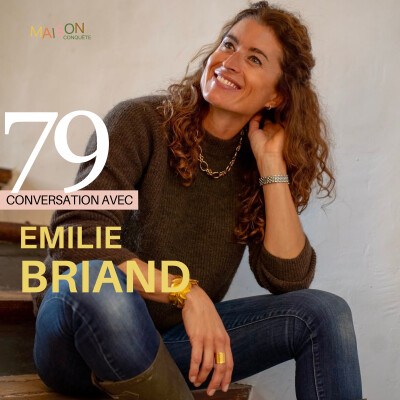 #79 : Maison, sens et maternité : retrouver sa place sans s’effacer avec Emilie Briand cover