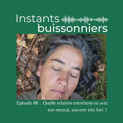 Episode 8 : Quelle relation entretiens-tu avec ton mental, souvent très fort ? cover