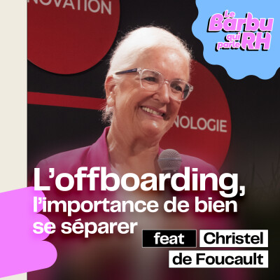 Offboarding : Pourquoi vous ratez vos départs (et ce que ça vous coûte) avec Christel de Foucaut 🎙️ cover
