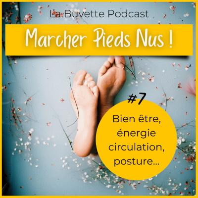 #7 Pourquoi marcher pieds nus ? cover