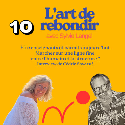 Épisode 10 I Être enseignants et parents aujourd'hui - Interview de Cédric Savary cover