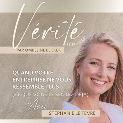 #49 Quand votre entreprise ne vous ressemble plus (et que vous le sentez déjà) avec Stephanie Le Fèvre cover