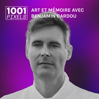 #11 - Art et mémoire avec Benjamin Bardou cover