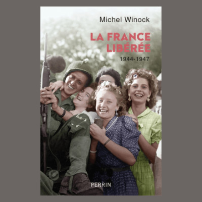 Michel Winock - La France libérée : 1944-1947 cover