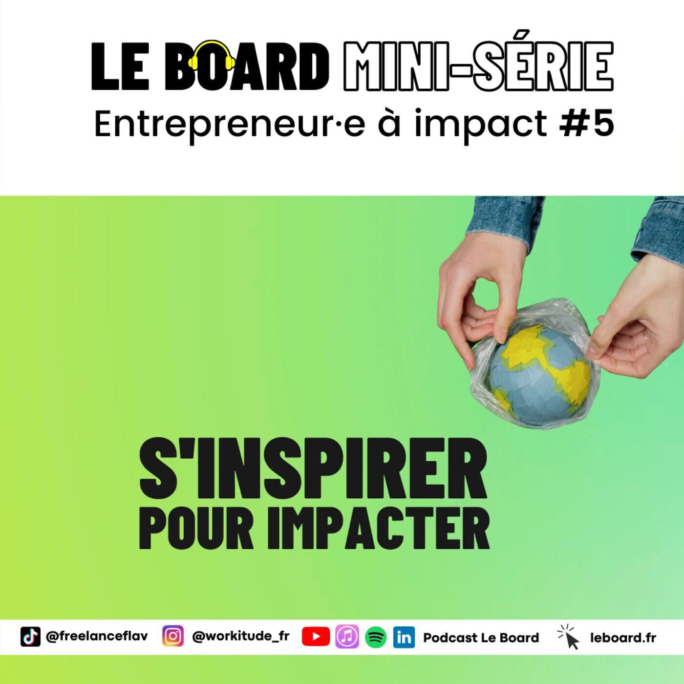 S’inspirer pour impacter 🌱 Entrepreneur.e à impact - Mini-série - Episode 5