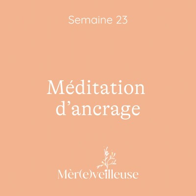 Semaine 23 : méditation d'ancrage cover