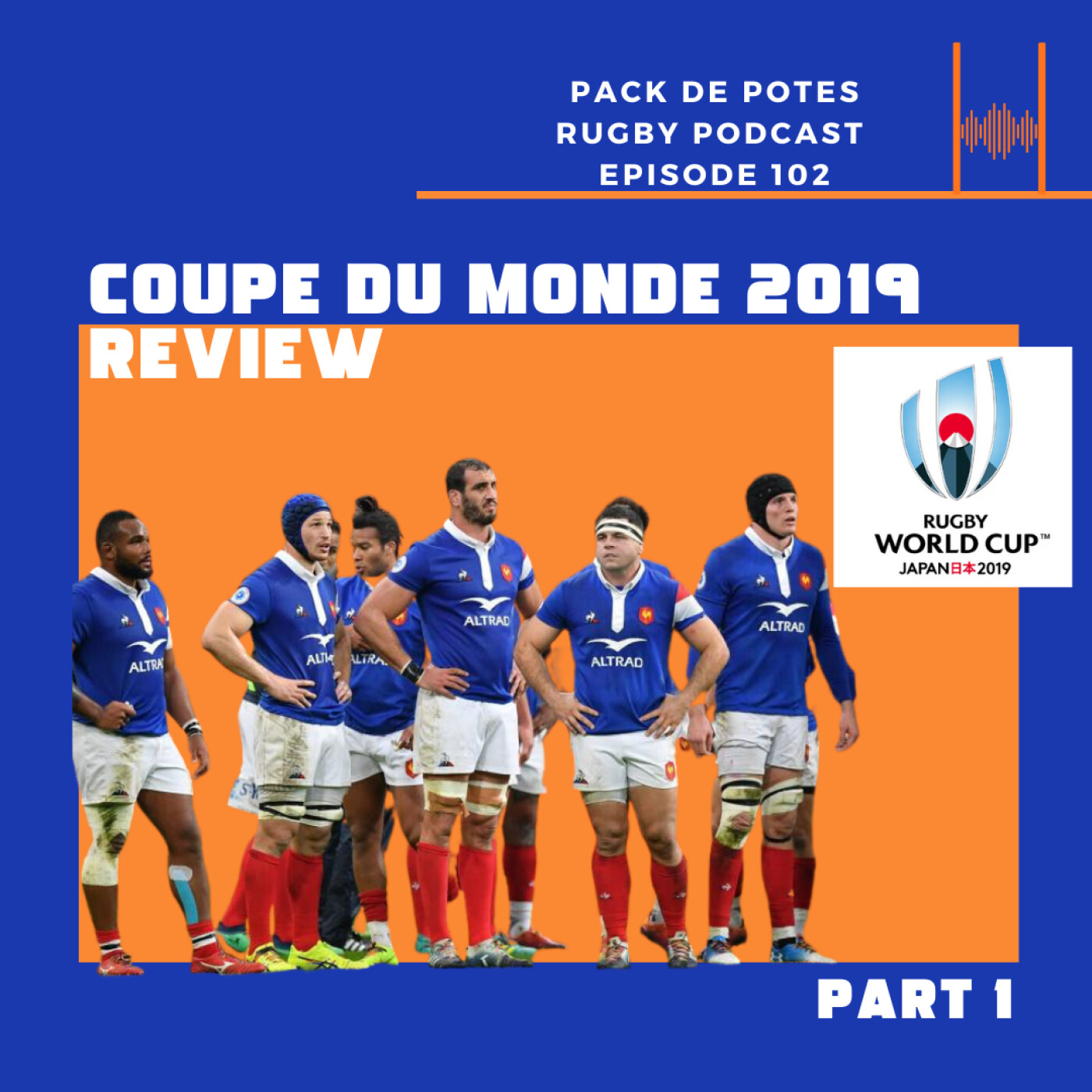 EP 102. Coupe du Monde 2019 Review- Part One - nos Bleus
