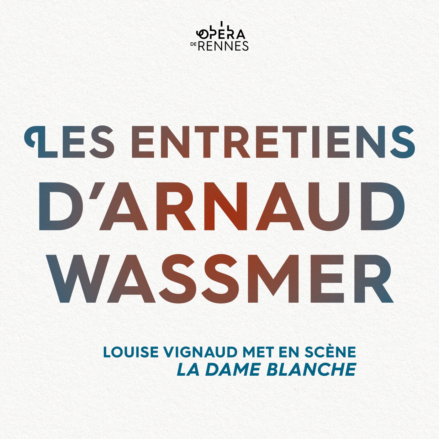 [Les entretiens d'Arnaud Wassmer] Épisode 4 : Louise Vignaud met en scène La Dame blanche episode artwork
