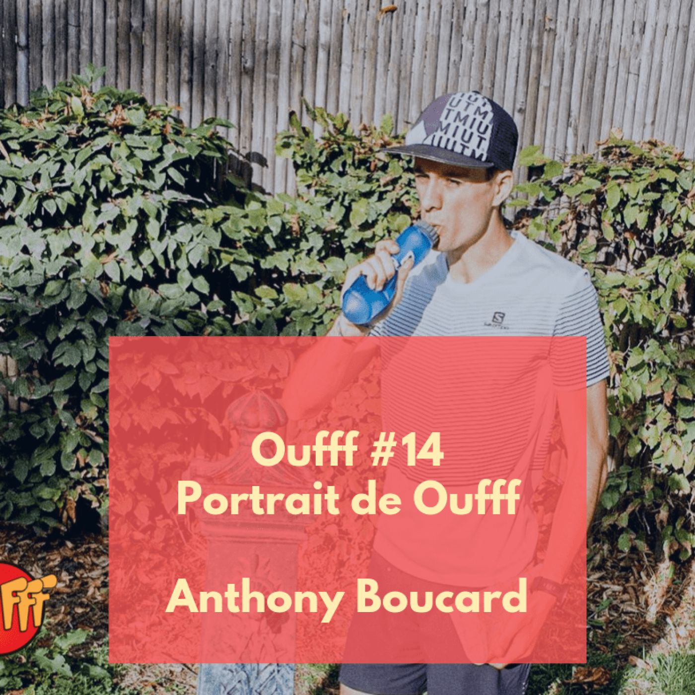 #14 - Portrait de Oufff - Anthony Boucard, courir toutes les rues de Paris