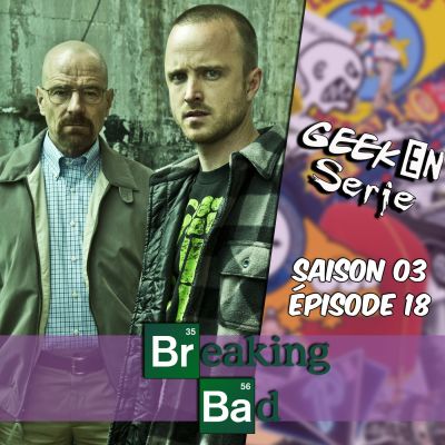 Geek en série 3x18 : Breaking Bad cover