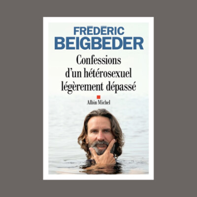 Frédéric Beigbeder - Confessions d'un hétérosexuel légèrement dépassé : récit cover
