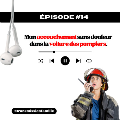 Mon accouchement sans douleur dans la voiture des pompiers - Témoignage cover