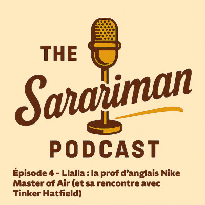 Épisode 4 – Llalla : La prof d’anglais sneakerhead devenue Nike Master of Air 🔥 (Elle nous raconte sa rencontre avec Tinker Hatfield) cover