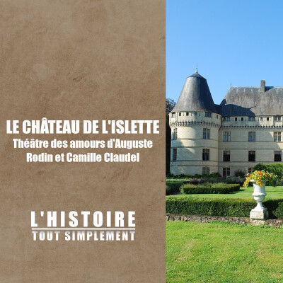 Le château de l'Islette, théâtre des amours d'Auguste Rodin et Camille Claudel cover