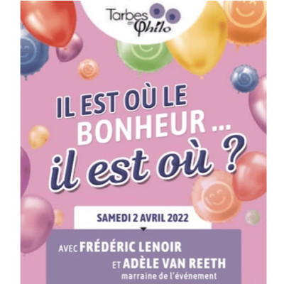 “Tarbes en Philo” (5° édition) : "Il est où le bonheur, il est où ?" cover