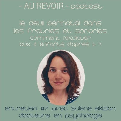 Entretien #7 Le deuil périnatal dans les fratries et les sorories : comment l'expliquer aux "enfants d'après" ? cover