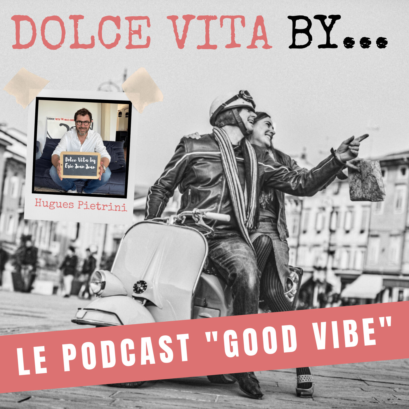 DOLCE VITA BY... LAURENT LE PAPE -  SAISON 4 - LE PODCAST LIFE STYLE EN MODE CHILL