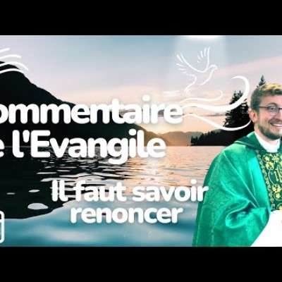 Savoir renoncer : explications |Commentaire de l'Évangile | Homélie – Dimanche 4 septembre cover