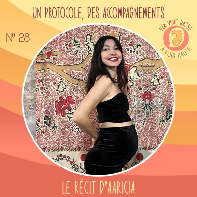 EP 28 - Un protocole, des accompagnements - Le récit d'Aaricia cover