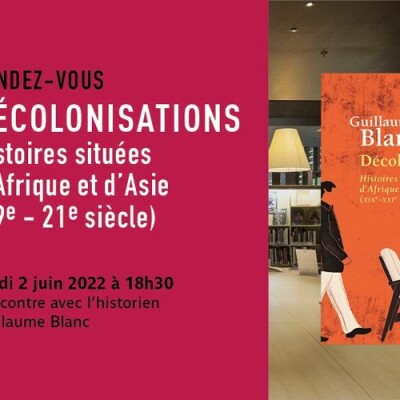 Les rendez-vous du salon de lecture - Décolonisations - Rencontre avec Guillaume Blanc cover