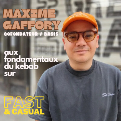 EP04 : Maxime Gaffory / Make kebab great again ! cover
