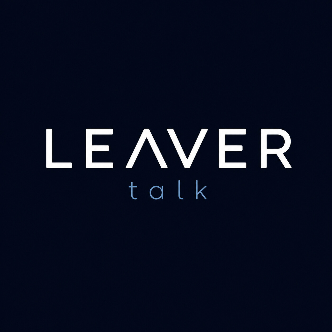 Leaver Talk