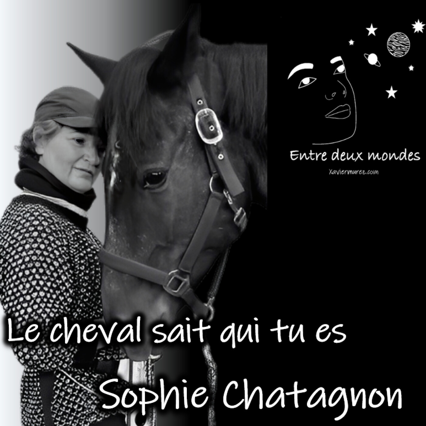 Entre deux Mondes – Interview – Le cheval sait qui tu es, Sophie Chatagnon