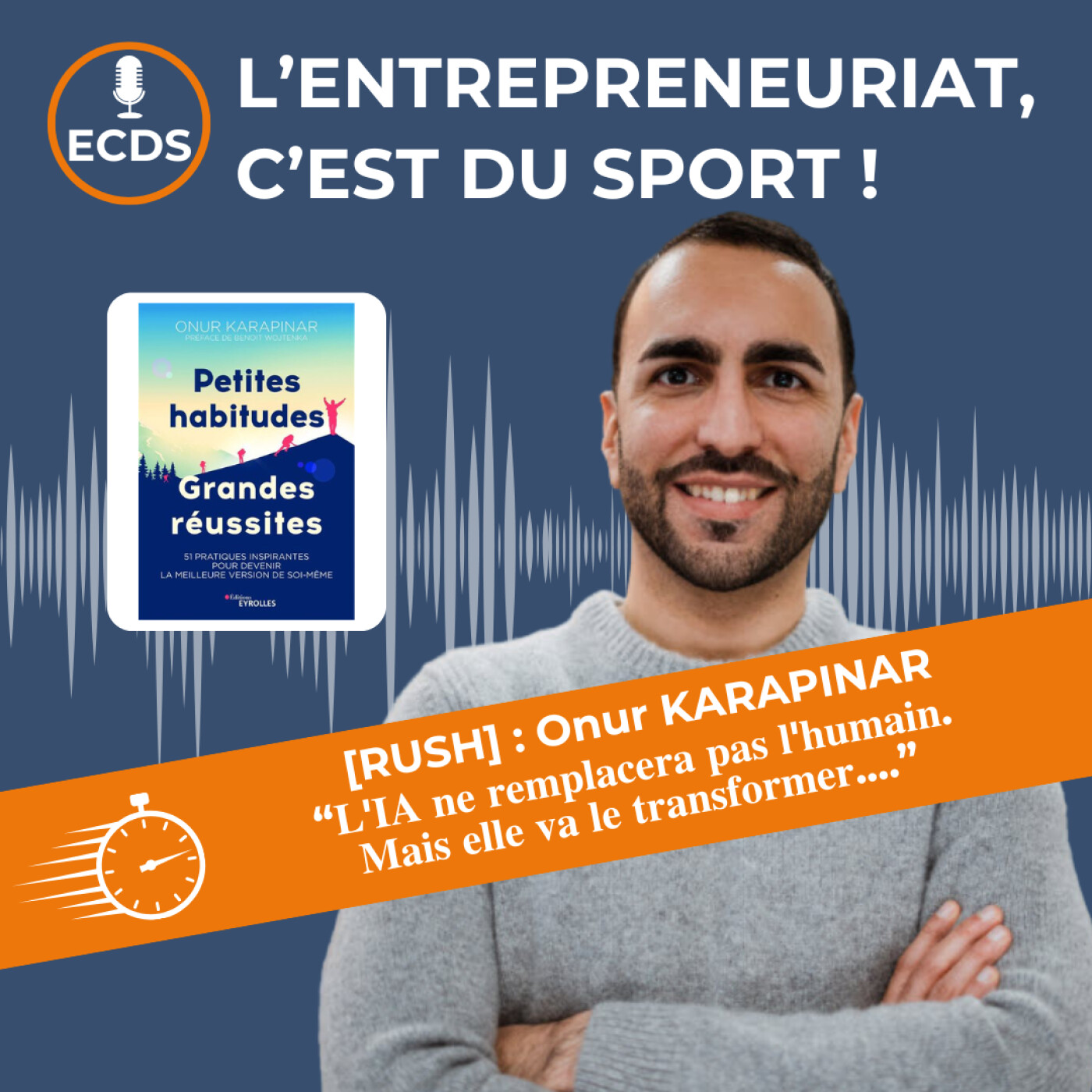 [RUSH] : Onur KARAPINAR - L'IA ne remplacera pas l'humain. Mais elle va le transformer.