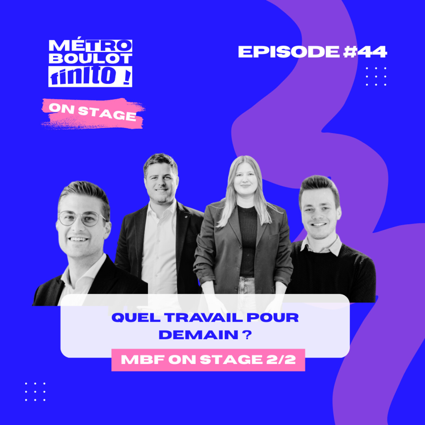 43. Quel travail pour demain ? avec Pauline, Maxime, Jean-Baptiste et Sébastien