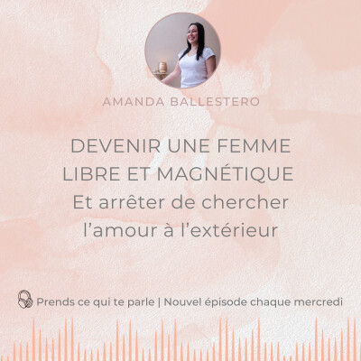 Devenir une femme libre et magnétique (et arrêter de chercher l’amour à l’extérieur) cover