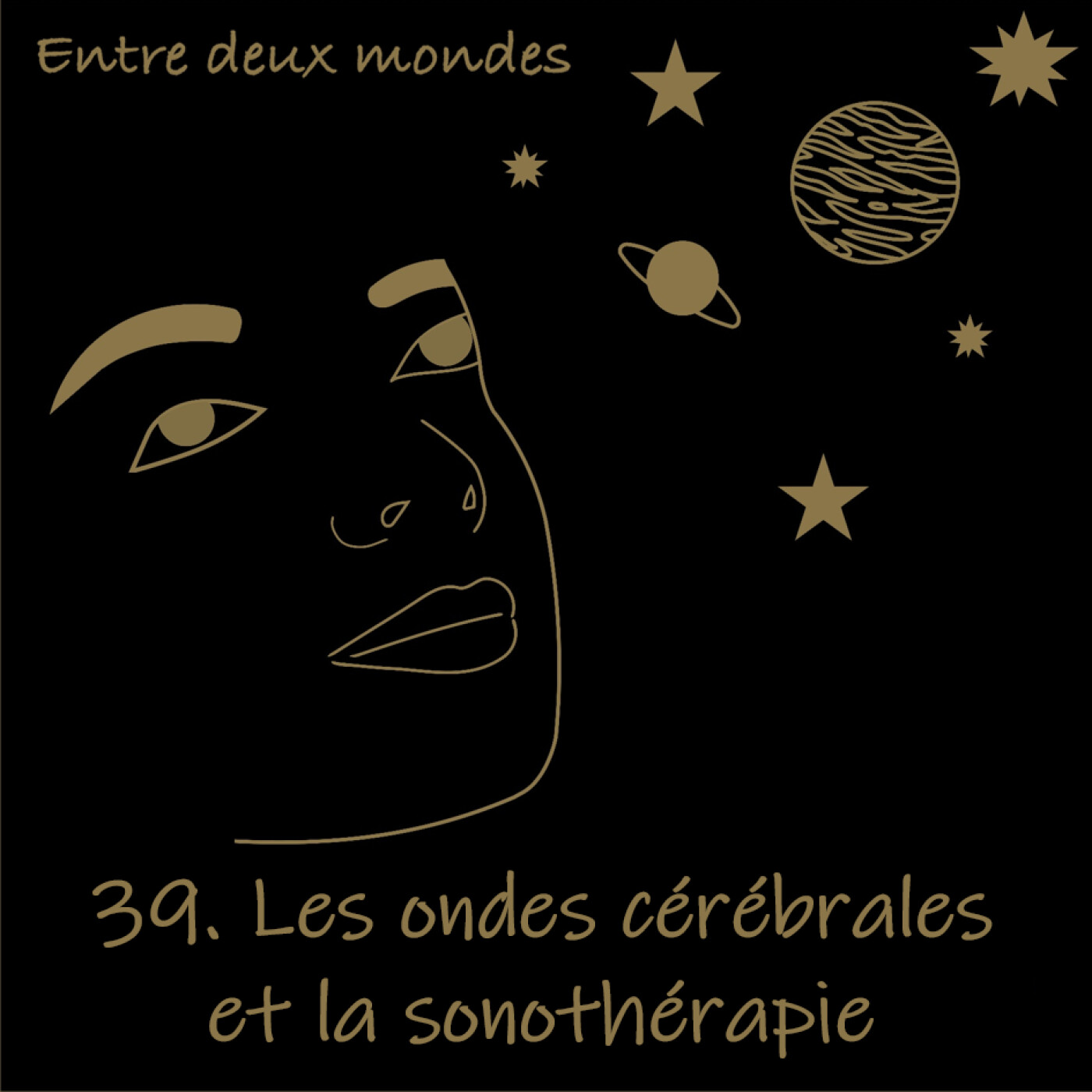 Entre deux Mondes - #39 Les ondes cérébrales et la sonothérapie