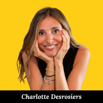 #2 - Charlotte Desrosiers "Tout de suite, je me suis dit que ça allait marcher... mais je ne savais pas comment" cover