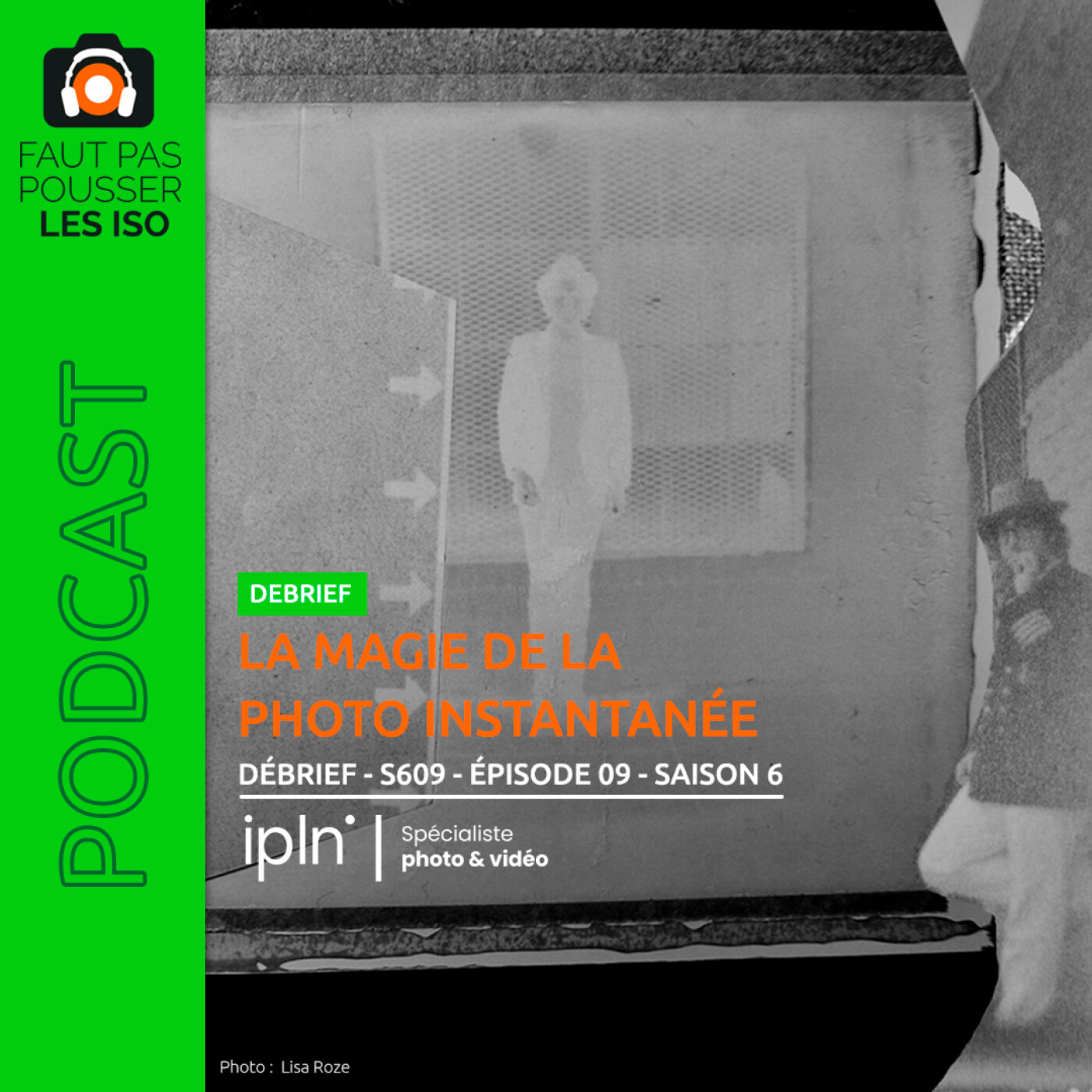 DÉBRIF - S609 - La magie de la photo instantanée