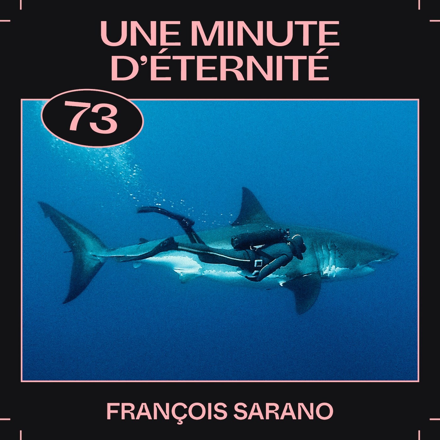 #73  — Une minute d’éternité, avec François Sarano