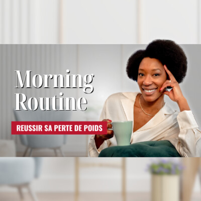 Morning routine ou pas pour réussir sa perte de poids ? / Podcast Perte de Poids n°91 cover