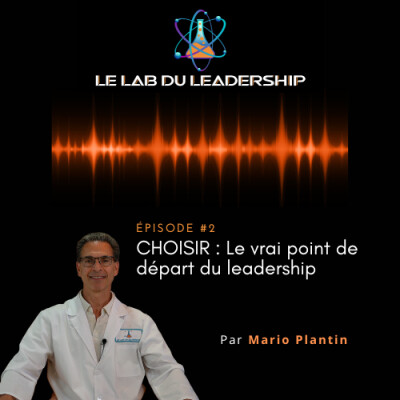 Épisode #2 – CHOISIR : Le vrai point de départ du leadership cover