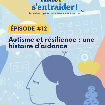 #12 Delphine, 52 ans, aidante de son fils autiste âgé de 22 ans et de ses parents vieillissants cover