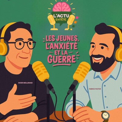 Episode 2 : Les Jeunes, l'Anxiété et la Guerre cover