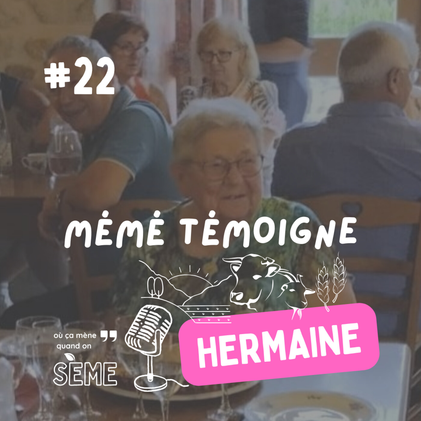 %2322 : Hermaine : Mémé témoigne