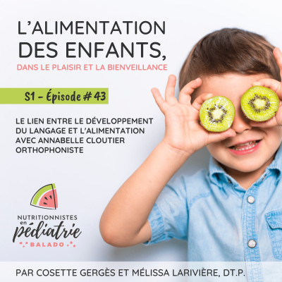 Le lien entre le développement du langage et l'alimentation avec Annabelle Cloutier orthophoniste  | S1 E43 cover