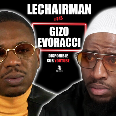 #243 LeChairman & Gizo Evoracci parlent Industrie, Entrepreneuriat, Addictions, USA, Cap-Vert, Snoop cover