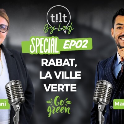 Tilt spécial avec Mme Rahima Ouazzani - Ep02 : Rabat, la ville verte.. cover